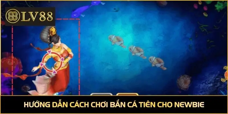 Hướng dẫn cách chơi bắn cá tiên cho newbie