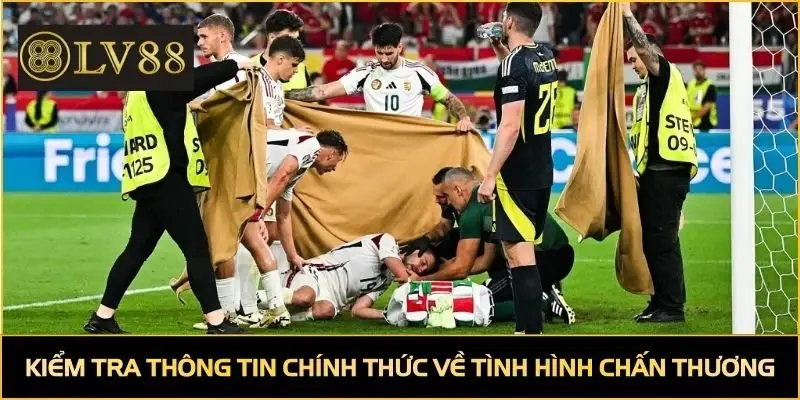 Kiểm tra thông tin chính thức về tình hình chấn thương