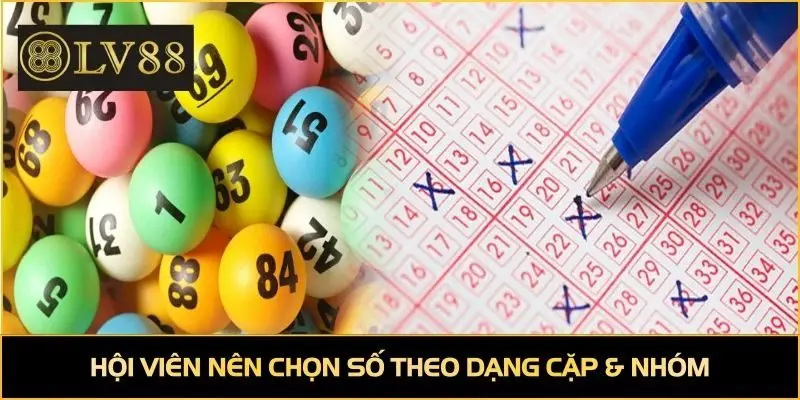 Hội viên nên chọn số theo dạng cặp & nhóm
